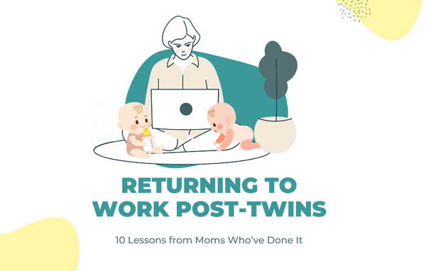 Returning to Work Post-Twins: 10 Lessons from Moms Who’ve Done It